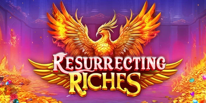 Strategi Tepat Mudah Jackpot di Slot Online Resurrecting Riches